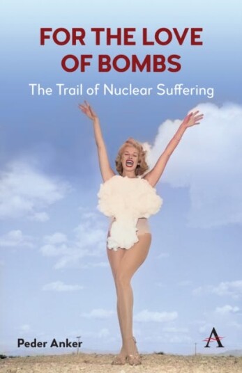 For The Love of Bombs The Trail of Nuclear Suffering