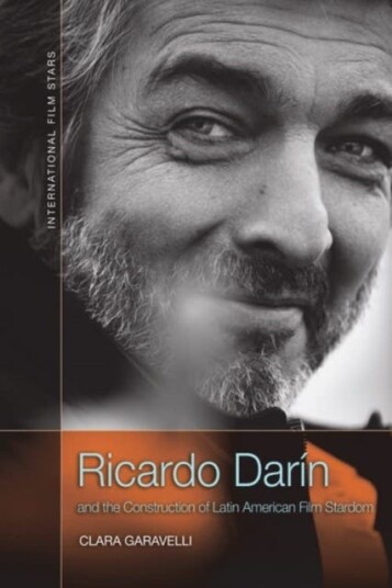 Ricardo Dar N And The Construction Of Latin American Film Stardom Av Clara Garavelli Ricardo Dar N And The Construction Of Latin American Film Stardom Av Clara Garavelli