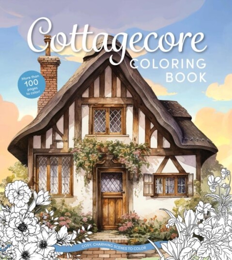 Cottagecore Coloring Book  Cozy, Charming Scenes to Color