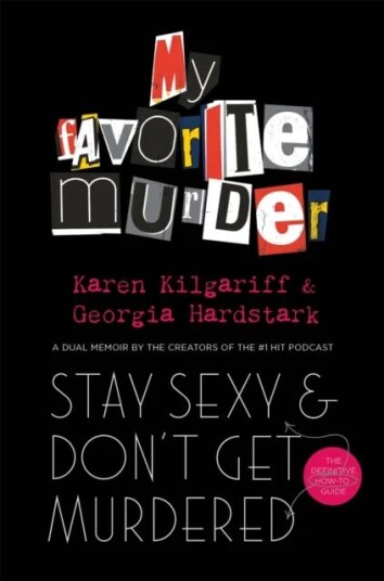 Stay Sexy And Don'T Get Murdered Av Georgia Hardstark, Karen Kilgariff Stay Sexy And Don'T Get Murdered Av Georgia Hardstark, Karen Kilgariff