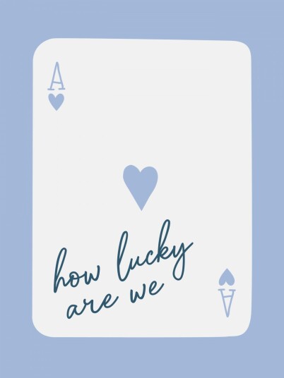 Namly Design Plakat How Lucky Are We POSTEROUCZ9Z