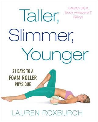 Taller, Slimmer, Younger Av Lauren Roxburgh Taller, Slimmer, Younger Av Lauren Roxburgh