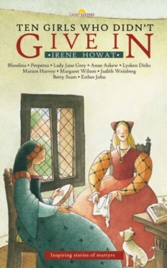Ten Girls Who Didn¿t Give In Av Irene Howat