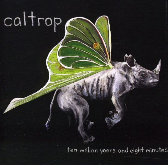 Caltrop  Ten Million Years And Eight Minutes  CD