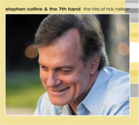 Stephen Collins & The 7th Band The Hits Of Rick Nelson CD