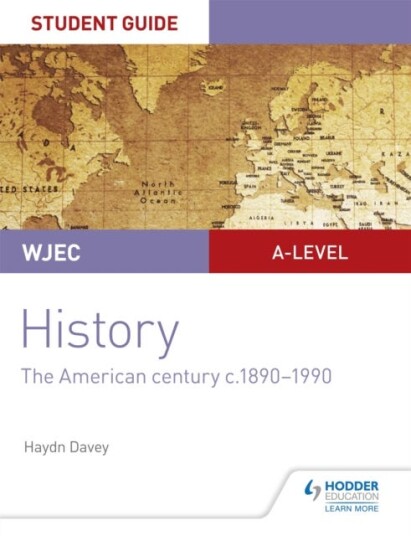 WJEC Alevel History Student Guide Unit 3: The American century c.18901990