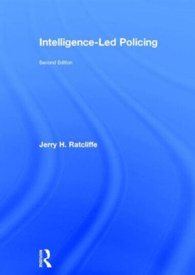 Intelligence-Led Policing Av Jerry H. (Temple University Usa.) Ratcliffe