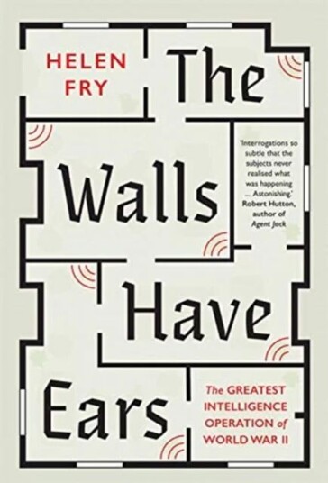 The Walls Have Ears Av Helen Fry The Walls Have Ears Av Helen Fry