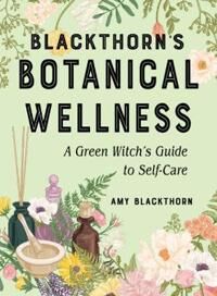 Blackthorn'S Botanical Wellness Av Amy (Amy Blackthorn) Blackthorn