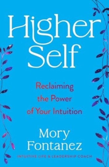 Higher Self Reclaiming the Power of Your Intuition Higher Self Reclaiming the Power of Your Intuition