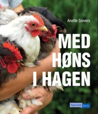 Med høns i hagen av Anette Sievers