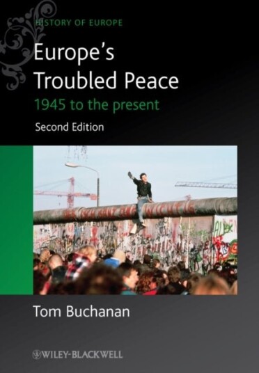 Europe'S Troubled Peace Av Tom (University Of Oxford Uk) Buchanan