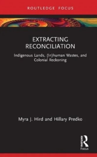 Extracting Reconciliation Av Myra Hird, Hillary Predko