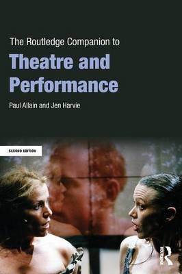 The Routledge Companion To Theatre And Performance Av Paul (University Of Kent Uk) Allain, Jen Harvie