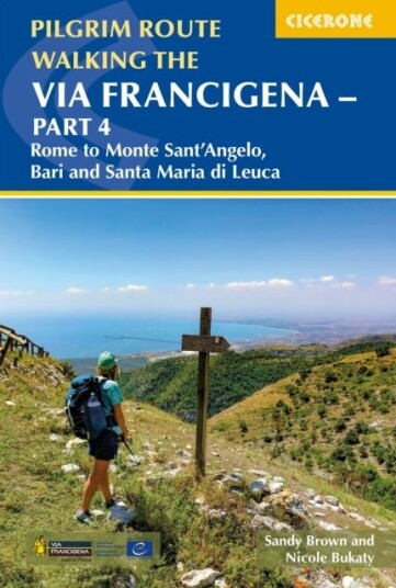 Walking the Via Francigena Pilgrim Route Part 4 Rome to Monte Santa??Angelo, Bari, Brindisi and Santa Maria di Leuca Walking the Via Francigena Pilgrim Route Part 4 Rome to Monte Santa??Angelo, Bari, Brindisi and Santa Maria di Leuca