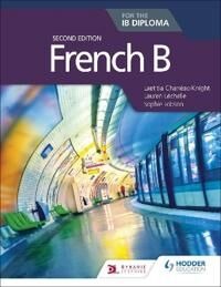 French B For The Ib Diploma Second Edition Av Laetitia Chaneac-Knight, Lauren Lechelle, Sophie Jobson