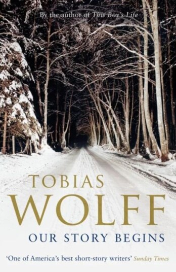 Our Story Begins Av Tobias Wolff