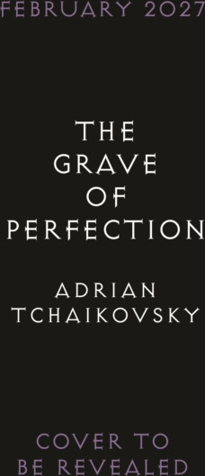 Grave of Perfection  The Concluding Volume in the Tyrant Philosophers Quintet