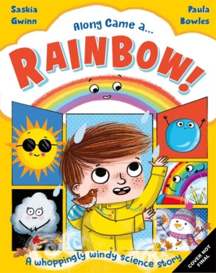 Along Came a... Rainbow! A whoppingly windy science story all about weather! Along Came a... Rainbow! A whoppingly windy science story all about weather!