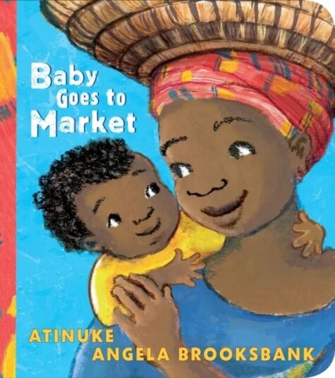 Baby Goes To Market Av Atinuke