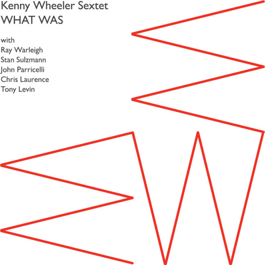 Kenny Wheeler What Was CD