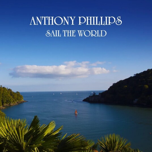 Anthony Phillips  Sail The World  CD