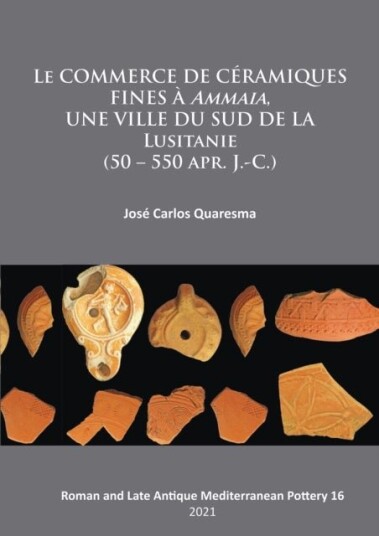 Le commerce de ceramiques fines a ammaia une ville du sud de la Lusitanie 50 550 apr. J.-c.