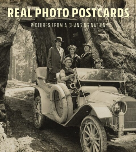 Real Photo Postcards Pictures from a Changing Nation