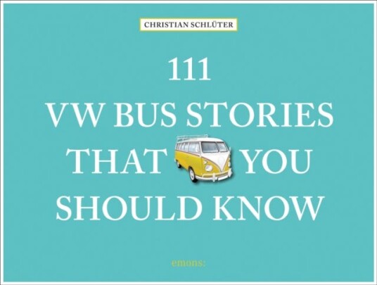 111 Vw Bus Stories That You Should Know Av Christian Schlüter