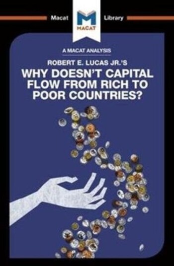 An Analysis Of Robert E. Lucas Jr.'S Why Doesn'T Capital Flow From Rich To Poor Countries? Av Padraig Belton