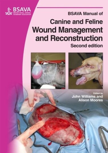 Bsava Manual Of Canine And Feline Wound Management And Reconstruction Av John M. (Oakwood Veterinary Referrals Cheshire Uk) Williams, Alison (Anderson
