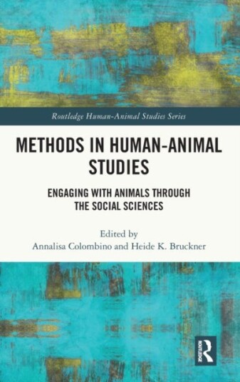Methods in HumanAnimal Studies Engaging With Animals Through the Social Sciences