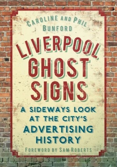 Liverpool Ghost Signs Av Caroline Bunford, Phil Bunford