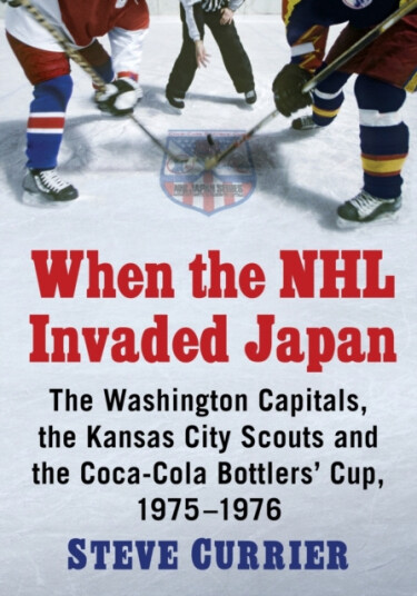 Currier Steve When the NHL Invaded Japan