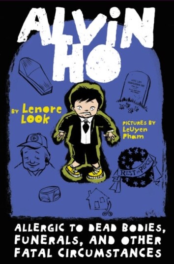 Alvin Ho: Allergic To Dead Bodies, Funerals, And Other Fatal Circumstances Av Lenore Look
