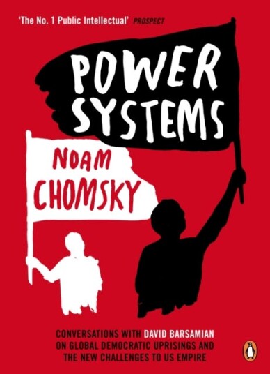 Power Systems Conversations with David Barsamian on Global Democratic Uprisings and the New Challenges to U.S. Empire