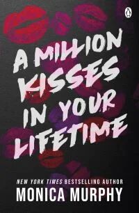 A Million Kisses In Your Lifetime Av Monica Murphy A Million Kisses In Your Lifetime Av Monica Murphy