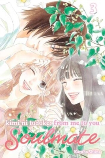 Kimi ni Todoke: From Me to You: Soulmate, Vol. 3 Kimi ni Todoke: From Me to You: Soulmate, Vol. 3