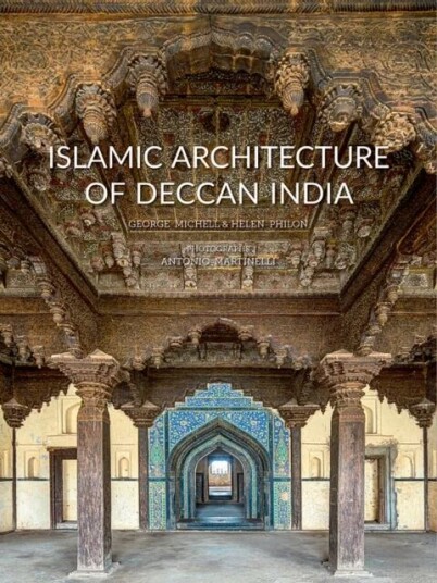 Islamic Architecture Of Deccan India Av George Michell, Helen Philon