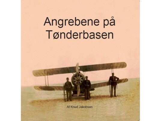 Angrebene På Tønderbasen | Knud Jakobsen | Språk: Dansk