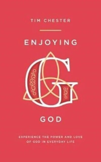 Enjoying God Av Tim Chester Enjoying God Av Tim Chester