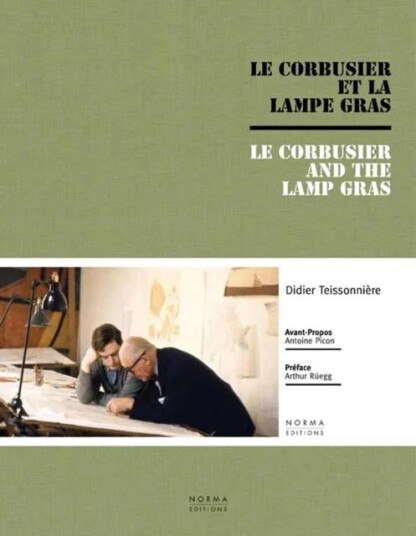 Le Corbusier And The Gras Lamp Av Didier Teissonniere, Arthur Ruegg, Antoine Picon