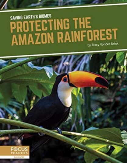 Saving Earth'S Biomes: Protecting The Amazon Rainforest Av Tracy Vonder Brink