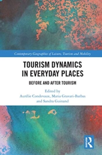 Tourism Dynamics in Everyday Places Before and After Tourism