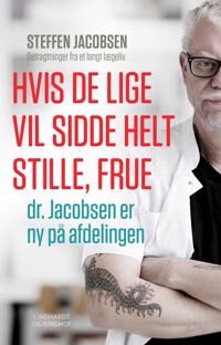 Jacobsen Steffen Hvis De lige vil sidde helt stille frue dr. Jacobsen er ny på afdelingen