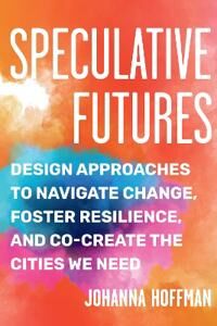 Speculative Futures Av Johanna Hoffman