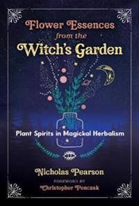 Flower Essences From The Witch'S Garden Av Nicholas Pearson Flower Essences From The Witch'S Garden Av Nicholas Pearson