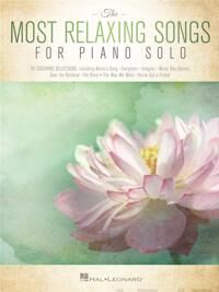 The Most Relaxing Songs For Piano Solo Av Hal Leonard Publishing Corporation The Most Relaxing Songs For Piano Solo Av Hal Leonard Publishing Corporation