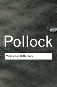 Vision And Difference Av Griselda (University Of Leeds Uk) Pollock Vision And Difference Av Griselda (University Of Leeds Uk) Pollock