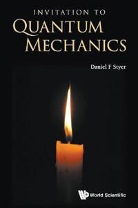 Invitation To Quantum Mechanics Av Daniel F (Oberlin College Usa) Styer Invitation To Quantum Mechanics Av Daniel F (Oberlin College Usa) Styer